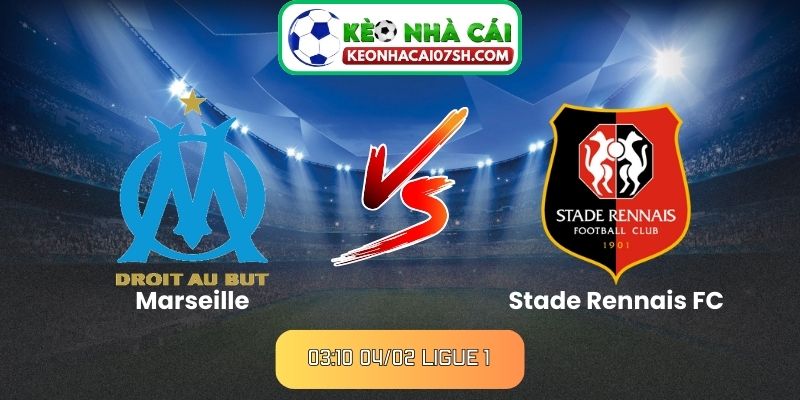 Nhận định Marseille Vs Stade Rennais FC (03:10 04/02, Ligue 1) 4 Nhận định Marseille Vs Stade Rennais FC