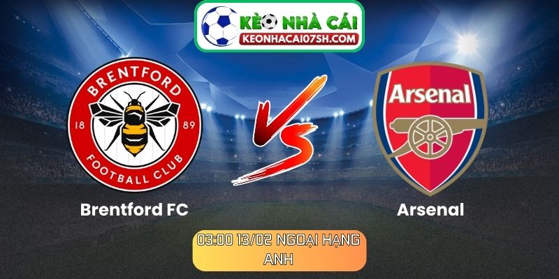 Nhận định Brentford FC Vs Arsenal (03:00 13/02, Ngoại hạng Anh): Pháo thủ áp đảo thế trận 5 Nhận định Brentford FC Vs Arsenal (03:00 13/02, Ngoại hạng Anh)